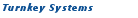 Turnkey Systems